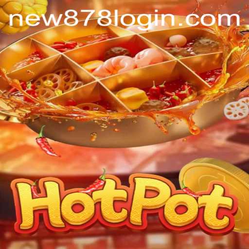 Hotpot: Revolutionizing the Gaming Experience with New878 PH Login