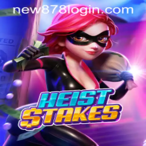 Discover the Thrilling World of HeistStakes: A Game of Strategy and Suspense