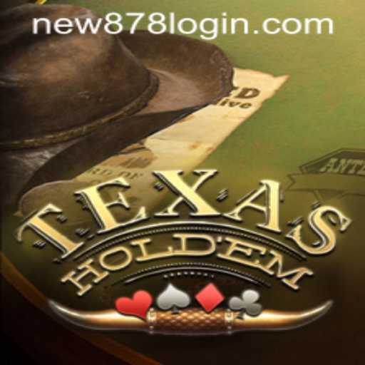 The Strategic World of Texas Hold'em and the Rise of New878 PH Login