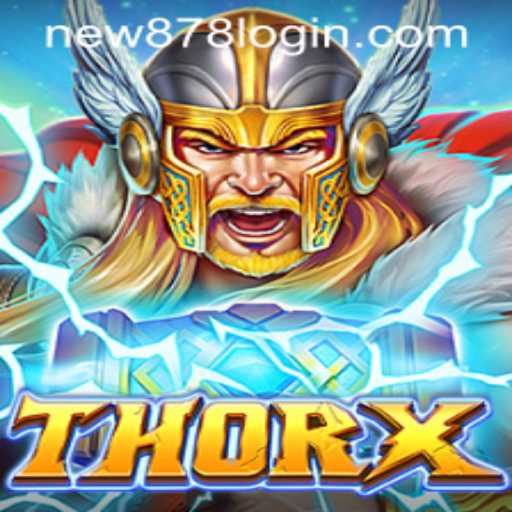 ThorX: An Epic Adventure with New878 PH Login